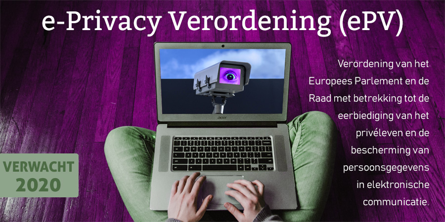 De e-Privacy Verordening (ePV) wordt de volgende stap